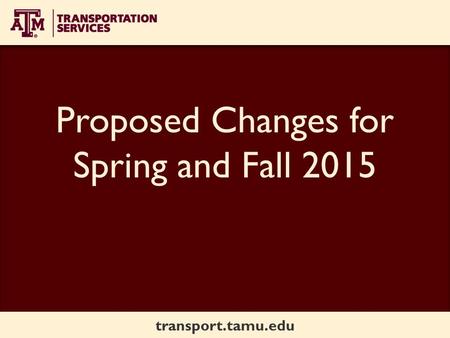 Transport.tamu.edu Proposed Changes for Spring and Fall 2015.