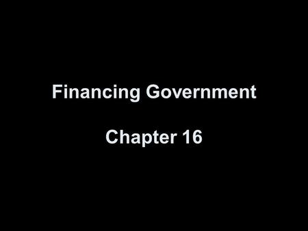 Financing Government Chapter 16