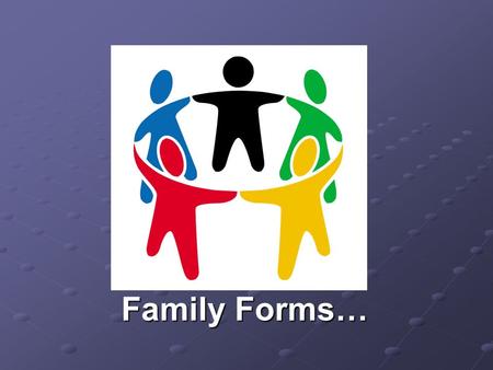 Family Forms…. Millions of Kids Children living in blended families, including either a step-parent or step-sibling. Children living with both natural.