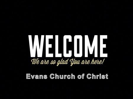 Evans Church of Christ.