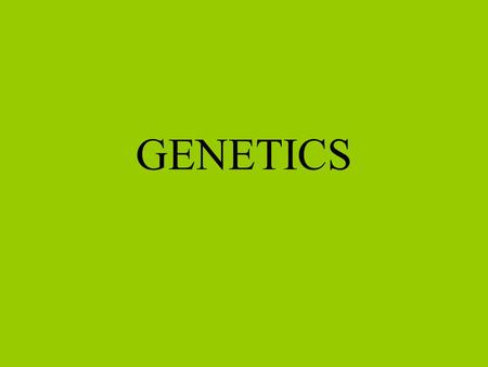 GENETICS. The scientific study of heredity Heredity: the passing down of traits from parents to offspring via genes and chromosomes.