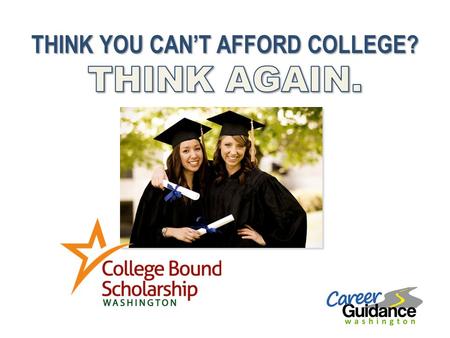 WHAT IS THE COLLEGE BOUND SCHOLARSHIP? ►It’s a PROMISE: free college tuition! ►You must sign up by the end of 8 th grade ►You must be eligible ►You must.