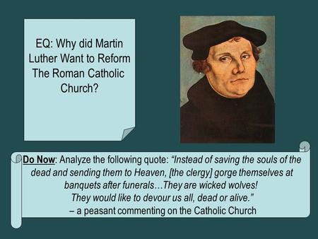 EQ: Why did Martin Luther Want to Reform The Roman Catholic Church?