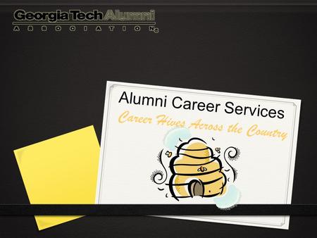 Alumni Career Services Career Hives Across the Country.