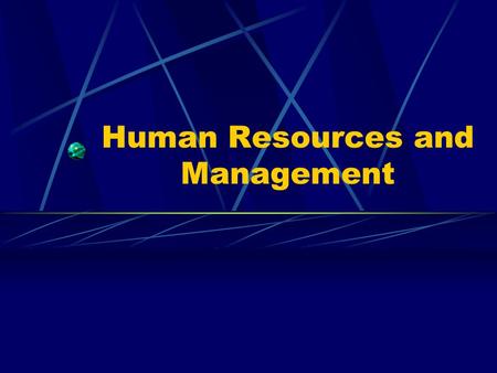 Human Resources and Management. Managing Managing your business requires you to put operation plans into action. Establishing policies and rules allows.
