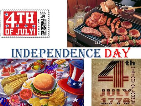 Independence day. Independence Day is national holiday in the USA. Americans call Indipendence Day the 4 th of July, as on this they in 1776 the government.