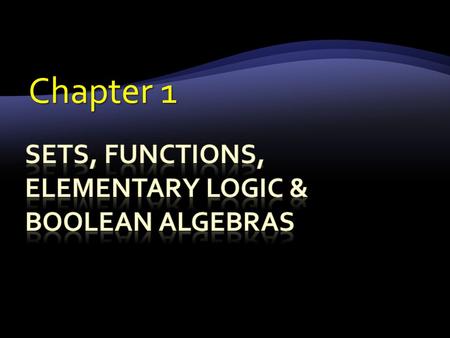 Chapter 1. 1.1 SETS 1.1.1 DEFINITION OF SET 1.1.2 METHODS FOR SPECIFYING SET 1.1.3 SUBSETS 1.1.4 VENN DIAGRAM 1.1.6 SET IDENTITIES 1.1.5 SET OPERATIONS.