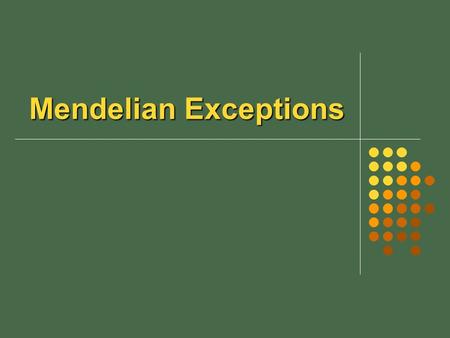 Mendelian Exceptions.