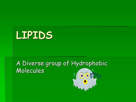 A Diverse group of Hydrophobic Molecules