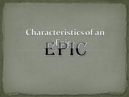 Epic Hero Epic Plot Epic Setting Archetypes Epic Themes.