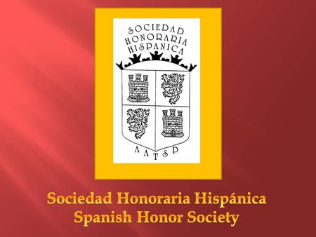 The Sociedad Honoraria Hispánica (SHH) is an honor society for high school students enrolled in Spanish and Portuguese and is sponsored by the American.