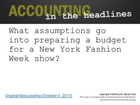 What assumptions go into preparing a budget for a New York Fashion Week show? Original blog posting (October 4, 2013)
