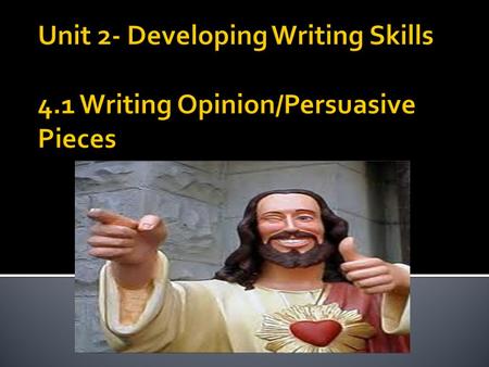 Unit 2- Developing Writing Skills 4