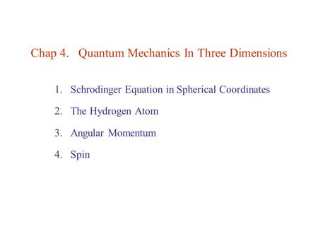 Chap 4. Quantum Mechanics In Three Dimensions