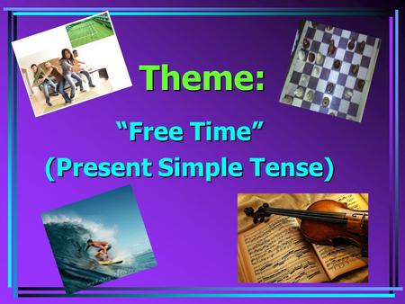 “Free Time” (Present Simple Tense)