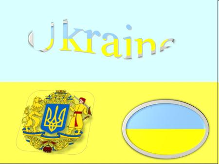 I have chosen to do my project about Ukraine because my family had lived there, I want to learn about Ukraine and is very interesting to me learning about.
