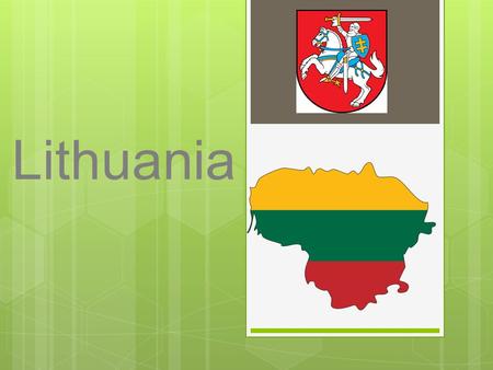 Lithuania. My country - Lithuania  Our capital city is Vilnius.  Lithuania’s population is about 2 955 986 mln. people.