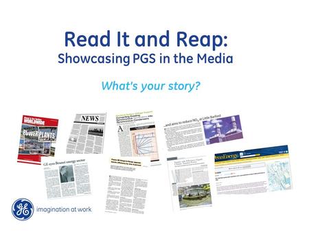 Read It and Reap: Showcasing PGS in the Media What’s your story?