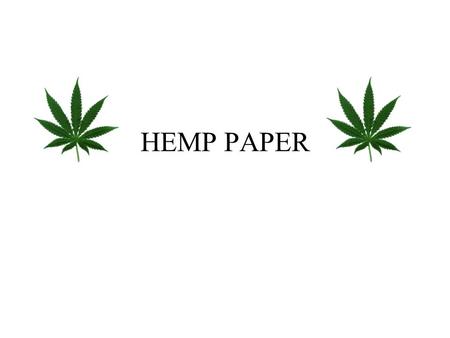 HEMP PAPER. PRODUCT DEFINITION Hemp paper is writing paper that is part hemp fiber and part post consumer products. The paper comes in a variety of forms.
