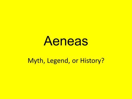 Aeneas Myth, Legend, or History?.