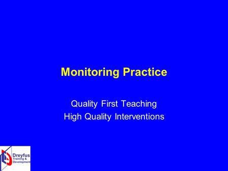 Monitoring Practice Quality First Teaching High Quality Interventions.