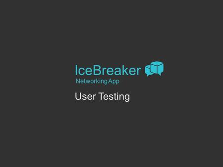 IceBreaker Networking App User Testing. Product Overview Ice Breaker is a business app that helps facilitate face-to-face interactions at networking events.