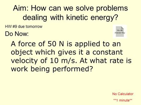 Aim: How can we solve problems dealing with kinetic energy?