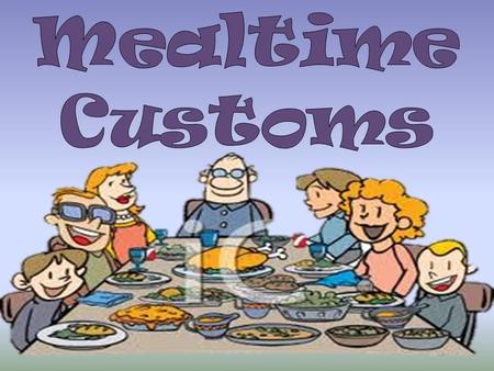 Mealtime Customs.