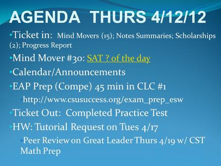 Ticket in: Mind Movers (15); Notes Summaries; Scholarships (2); Progress Report Mind Mover #30: SAT ? of the day SAT ? of the day Calendar/Announcements.
