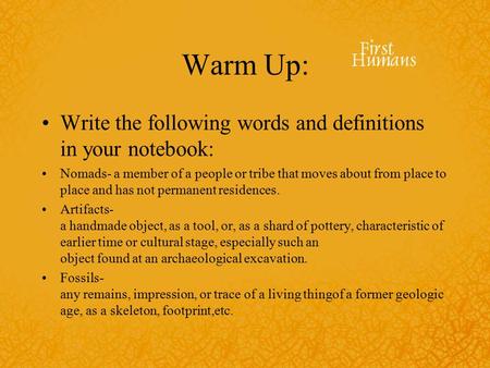 Warm Up: Write the following words and definitions in your notebook: