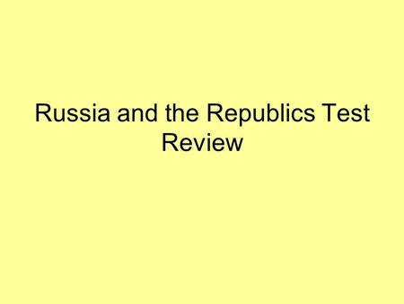 Russia and the Republics Test Review. 1. Some geographers consider the dividing line between Europe and Asia to be _______________. Ural Mountains 2.