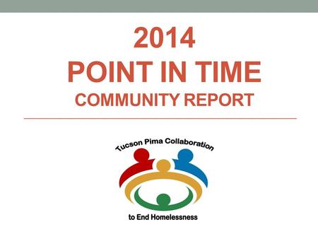 2014 POINT IN TIME COMMUNITY REPORT. 2014 SHELTERED PERSONS REPORT.