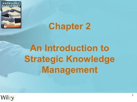 Chapter 2 An Introduction to Strategic Knowledge Management