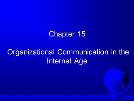 Chapter 15 Organizational Communication in the Internet Age