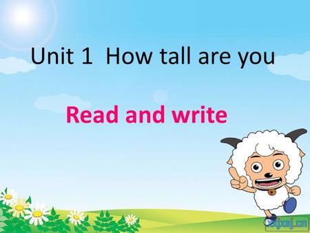 Unit 1 How tall are you Read and write.