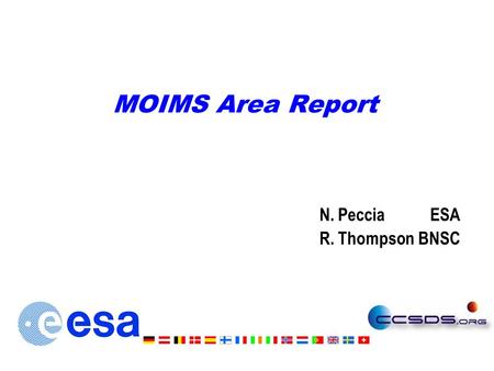 MOIMS Area Report N. Peccia ESA R. ThompsonBNSC. MOIMS Reportp. 2CESG-CMC Meeting 23 / 24 Jan 2007 Attendance to the MOIMS Meetings Diversity FactorSM&C6.
