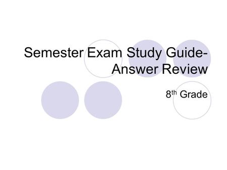 Semester Exam Study Guide- Answer Review