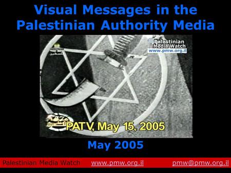 Visual Messages in the Palestinian Authority Media May 2005 Palestinian Media Watch