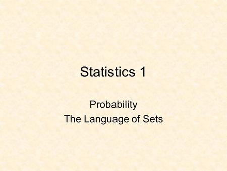 Probability The Language of Sets