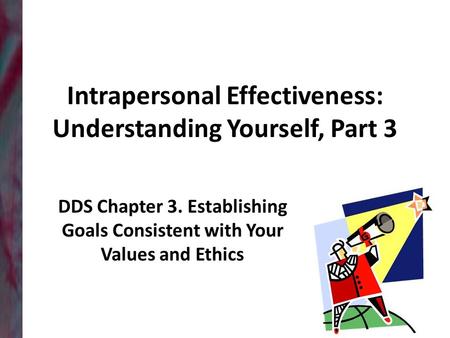 Intrapersonal Effectiveness: Understanding Yourself, Part 3