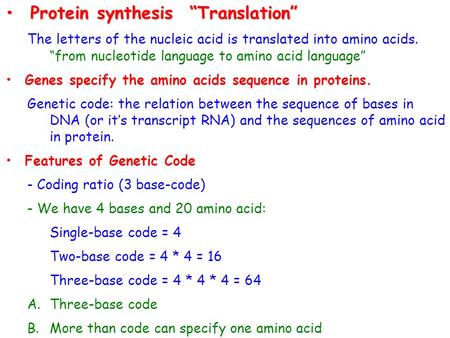 • Protein synthesis “Translation”