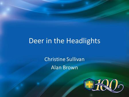 Deer in the Headlights Christine Sullivan Alan Brown.