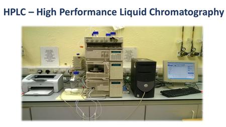 HPLC – High Performance Liquid Chromatography
