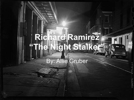 Richard Ramirez “The Night Stalker”