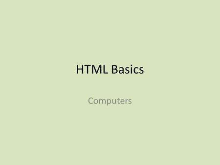 HTML Basics Computers. What is an HTML file? *HTML is a format that tells a computer how to display a web page. The documents themselves are plain text.