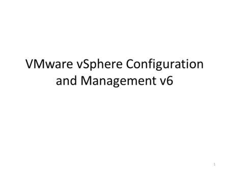 VMware vSphere Configuration and Management v6