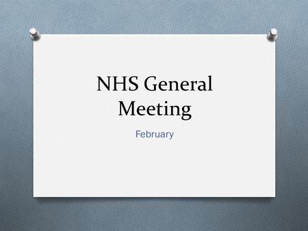 NHS General Meeting February. Service Opportunities O SENIORS: POINTS DUE APRIL 26TH. O Juniors: Points are due MAY 10 TH O Concession stands need to.
