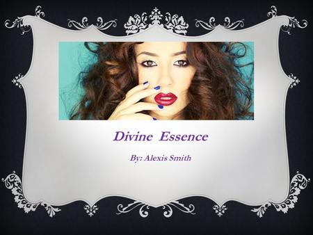 Divine Essence By: Alexis Smith. BUILD YOUR OWN BEAUTIFUL  All Natural Materials  Healthy For Your Hair  Helps Define Beautiful Curls  Makes Hair.