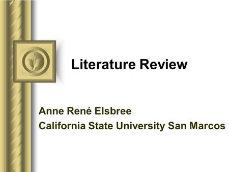 Literature Review Anne René Elsbree California State University San Marcos.