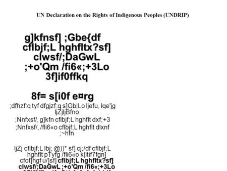 UN Declaration on the Rights of Indigenous Peoples (UNDRIP) g]kfnsf] ;Gbe{df cflbjf;L hghfltx?sf] clwsf/;DaGwL ;+o'Qm /fi6«;+3Lo 3f]if0ffkq 8f= s[i0f e¤rg.
